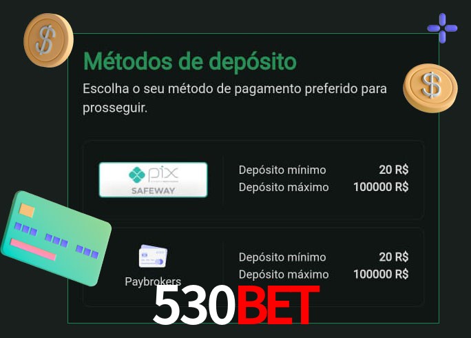 O cassino 530BET oferece uma grande variedade de métodos de pagamento