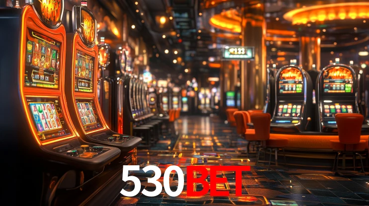 530BET - Site oficial autorizado - 530BET.com